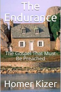 The Endurance, the gospel that must be preached, Homer Kizer