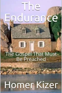 The Endurance, the gospel that must be preached, Homer Kizer